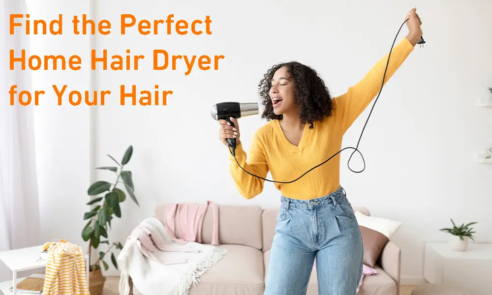 Home Hair Dryer for You