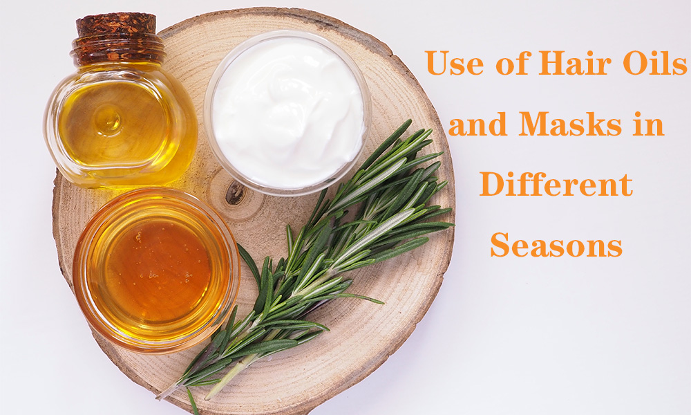 How Hair Oils and Masks Benefit Your Hair in Every Season